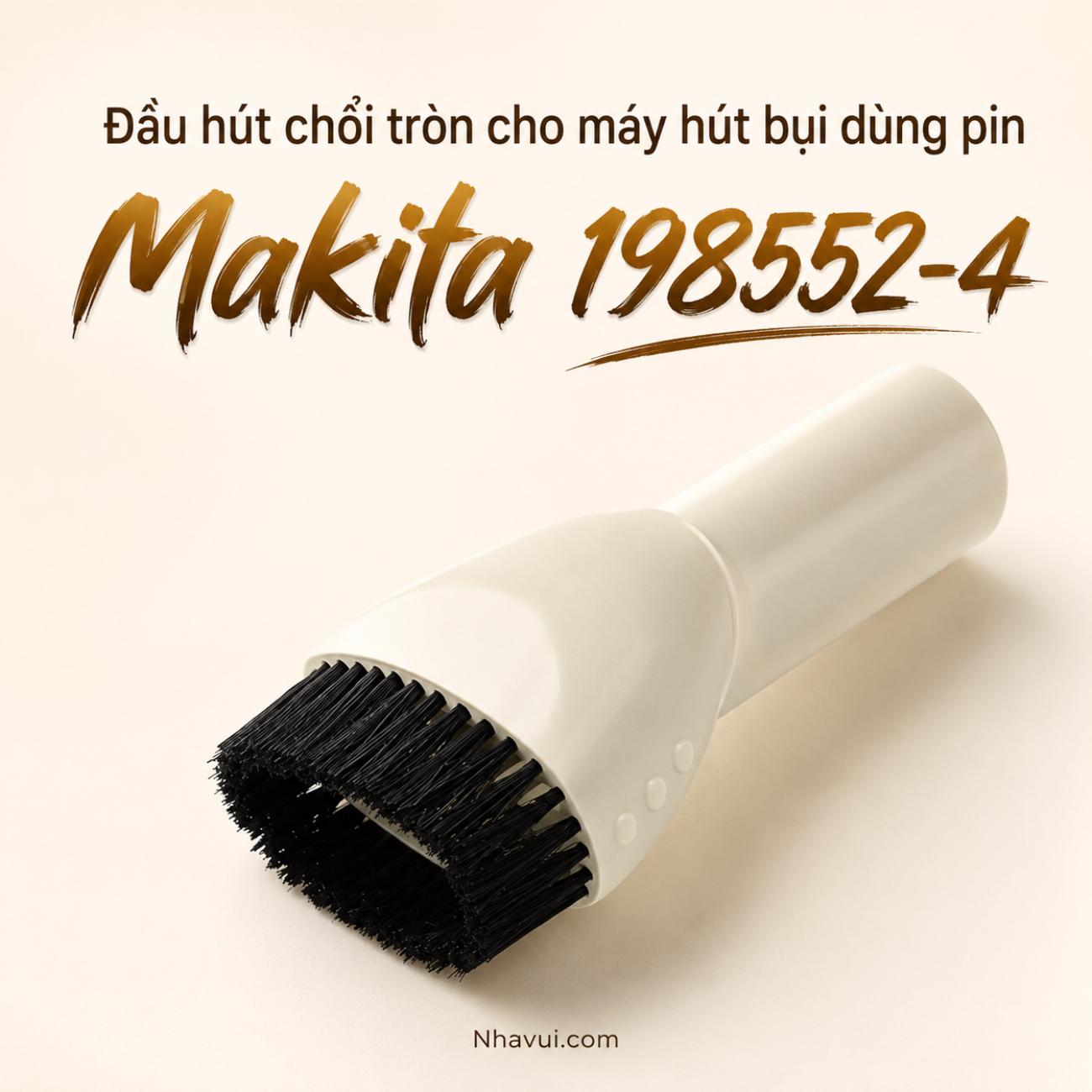 Đầu hút chổi tròn cho máy hút bụi dùng pin Makita nhiều màu